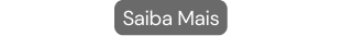 Saiba Mais